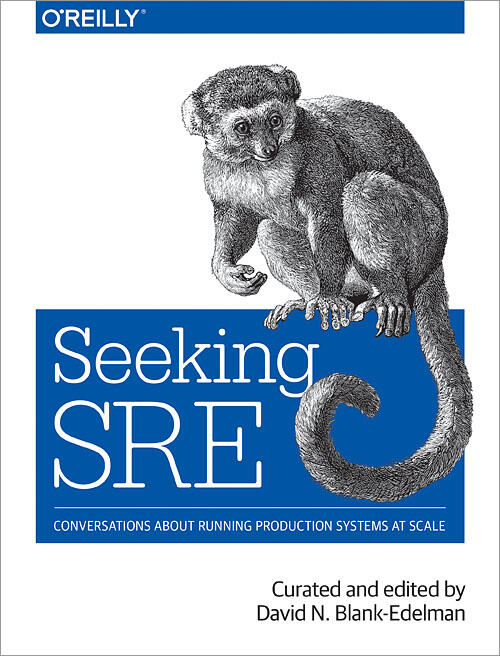 Seeking SRE, O'Reilly